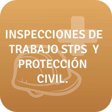 Inspecciones de trabajo STPS  y protección  civil. 
                                